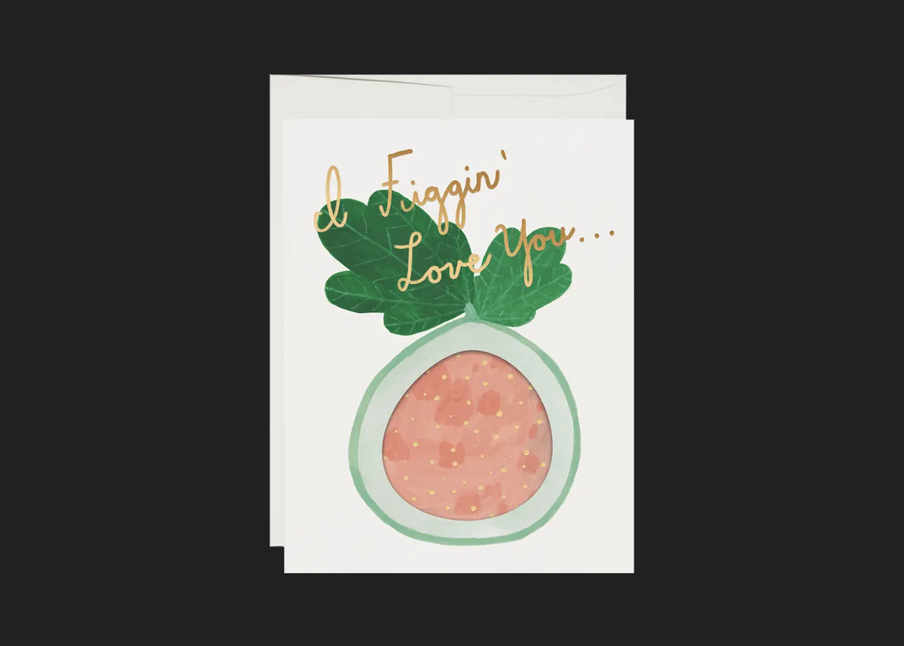 I Figgin' Love You