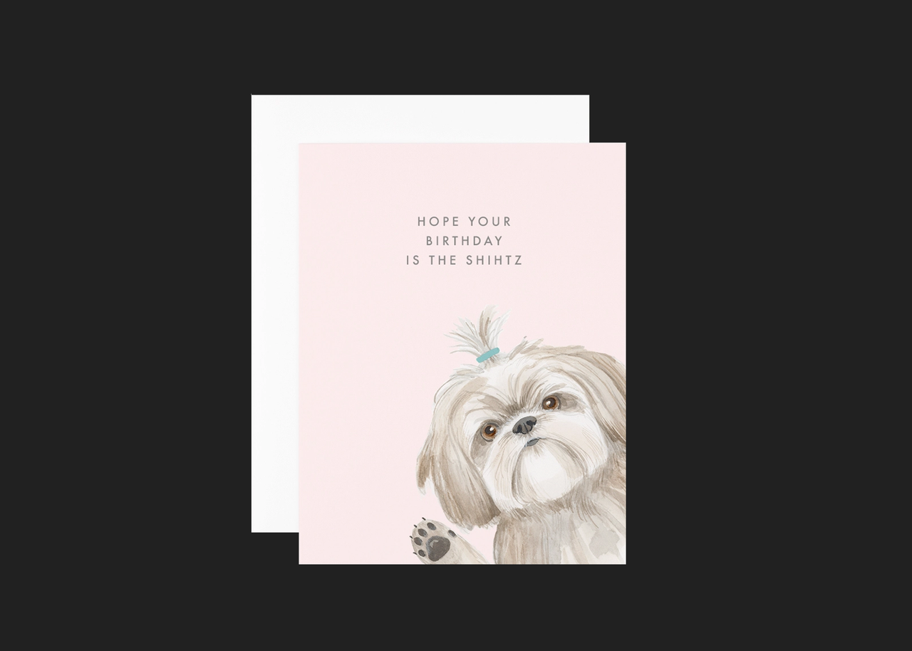 Hope Your Birthday is the Shihtz